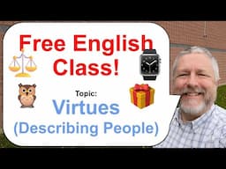 Let's Learn English! Topic: Virtues (Describing People) 🦉🎁⌚