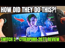 Cyberpunk 2077 Nintendo Switch 2 Review + Technical Performance Analysis