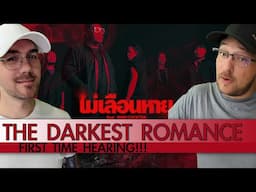 FIRST TIME HEARING!! The Darkest Romance - Never Fade Away (ไม่เลือนหาย) (REACTION)