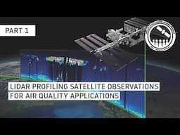 NASA ARSET: LiDAR Profiling Satellite Observations for Air Quality Applications, Part 1/2