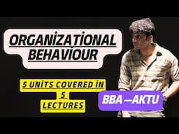 Organizational Behaviour | Complete Series For BBA 2nd Semester AKTU | Complete Explanation
