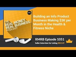 RMRB 1051 - Building an Info Product Business Making $3K per Month in the Health & Fitness Niche