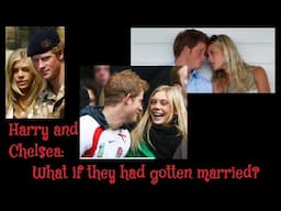 (316) Harry and Chelsea: What if they had Gotten Married?