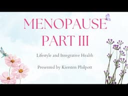Part III: Menopause Series