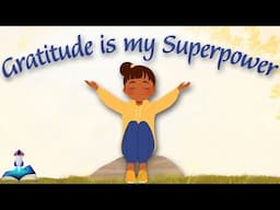 🙏🏼 GRATITUDE IS MY SUPERPOWER by Alicia Ortego : Kids Books Read Aloud
