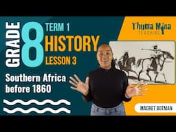 Gr8 History | Term 1 Lesson 3 | Southern Africa Before 1860