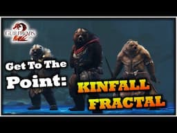Get To The Point: Kinfall Fractal Guide - Guild Wars 2