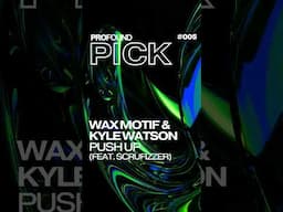 Wax Motif & Kyle Watson - Push Up (feat. Scrufizzer)🫸 [PROFOUND PICK #005] #techhouse #shorts