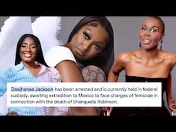MEXICAN GOVERNMENT ISSUES WARRANT 4 DAEJHANAE JACKSON - SHANQUELLA ROBINSON FINALLY GETS JUSTICE? 👀