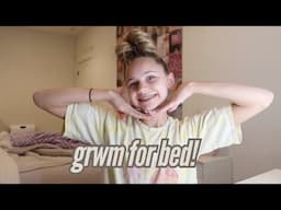 GRWM FOR BED!