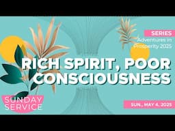 🔴 5/4/2025 Sunday Service | Rich Spirit, Poor Consciousness