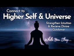 Strengthen Your Intuition And Connect With Your Higher Self 🌟 Sleep Meditation