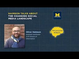 Michigan Minds Podcast: Oliver Haimson talks about the changing social media landscape