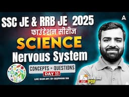 SSC JE/ RRB JE 2025 | Nervous System | Science Classes | Day 11 | By Deepmani Sir