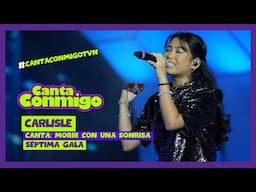 Canta Conmigo | Carlisle | Canta: Morir con una Sonrisa