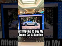 Attempting To Buy My Dream Car At Auction