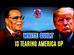 MUST SEE: White Guilt Has Caught Up With White AMERICA! - Louis Farrakhan