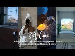 RELAXING SUNDAY NIGHT RESET | finding balance | slow & calming self care | slow moments  & resets
