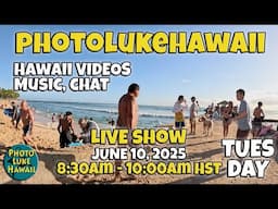 PhotoLukeHawaii LIVE SHOW JUNE 10, 2025 Thing to do in Hawaii