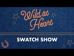Wild at Heart Spring 2025 | Swatch Show