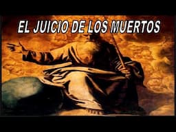 EL JUICIO DE LOS MUERTOS