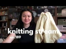 finished two wips, time to conquer the mohair cardigan once again // knitting stream #189