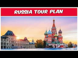 Russia Tour Plan | Russia Tour Guide | Russia Tour Package