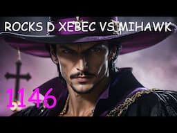 ROCKS D XEBEC AFFRONTE MIHAWK ET PERD ! ONE PIECE 1146 SPOILERS