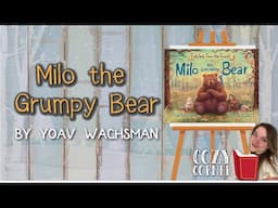 Fables From The Forest : Milo The Grumpy Bear By Yoav Wachsman Illustrated by Dimi D.  Lupa