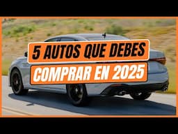 5 autos que DEBES COMPRAR en 2025