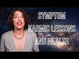 Symptom Karmic Lessons and Health