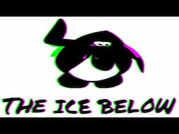 "The Ice Below" | Club Penguin Creepypasta