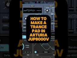 How To Make A Trance Pad - Arturia JUP-8000 V