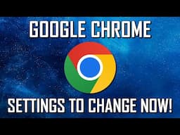 12 Google Chrome Settings You Should Change Immediately!