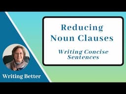 Reducing Noun Clauses for more Concise Sentences