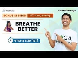 Breathe Better @6:00 PM | 15th June | FREE YOGA | 21-Day Online by ‪@saurabhbothra