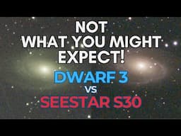 Dwarf 3 vs Seestar S30 – Deep Sky Imaging Test (Round 1: Basic AZ Mode)