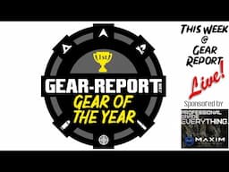 Gear of the Year Awards! This Week @ Gear Report - Episode 230 - 16 Jan 25255