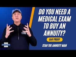 Do You Need a Medical Exam to Buy an Annuity?: Q&A Friday (TAM Classic)