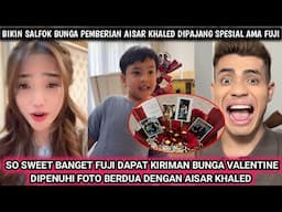 SO SWEET BANGET FUJI PAMERKAN BUNGA PEMBERIAN VALENTINE DARI AISAR KHALED