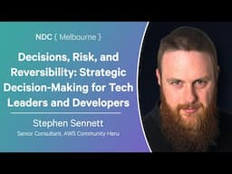 Strategic Decision-Making for Tech Leaders and Developers - Stephen Sennett - NDC Melbourne 2025