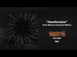 08. Heartbreaker - Rome Streetz x Conductor Williams (Visualizer)
