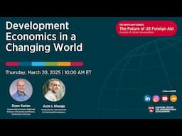 Development Economics in a Changing World┃CID Spotlight Series: The Future of US Foreign Aid