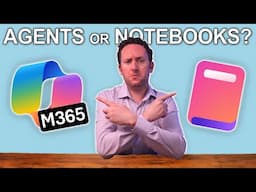 Copilot Agents OR Notebooks? Which Microsoft 365 Copilot tool to use?