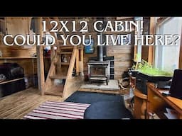 12x12 Offgrid Cabin! Could You Live Here?