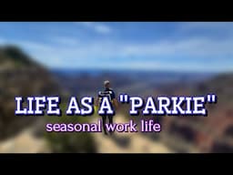 Life as a Seasonal Park Employee