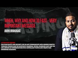 When, Why and How to Fast Properly for Born Again Believers - A very informative message