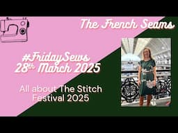 #fridaysews 28th March 2025 - All about The Stitch Festival 2025