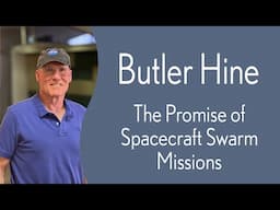 Butler Hine - The Promise of Spacecraft Swarm Missions