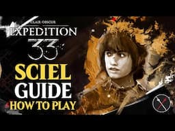 Clair Obscur Expedition 33 Sciel Guide -  How to Play Sciel (Build Tips)
